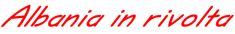 Albania in rivolta