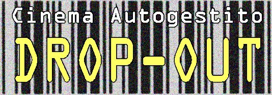 Cinema Autogestito DROP-OUT
