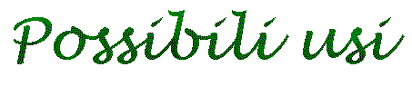 POSSIBILI USI
