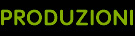 produzioni