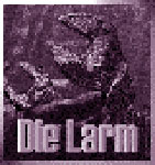 Die Larm