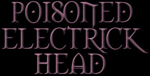 Poisoned Electrick Head