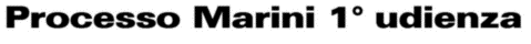 Processo Marini 1� udienza